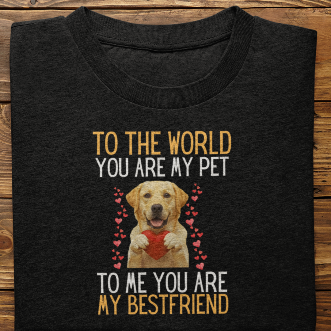 Labrador Retriever : To The World Bestfriend Tshirt Unisex(Yellow)
