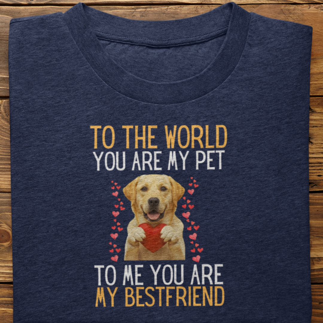 Labrador Retriever : To The World Bestfriend Tshirt Unisex(Yellow)