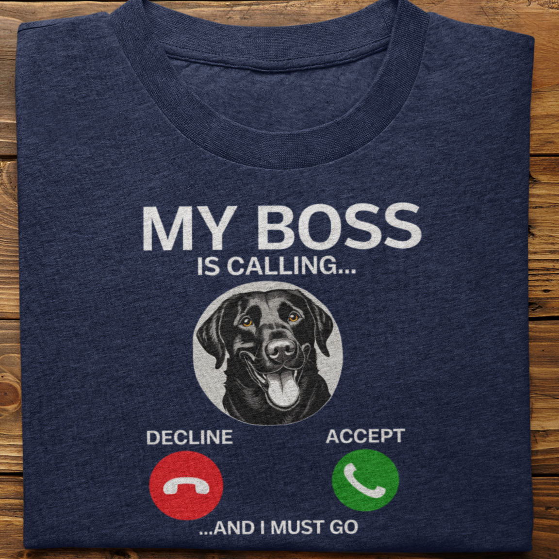 Labrador Retriever : My Boss Is Calling Tshirt Unisex