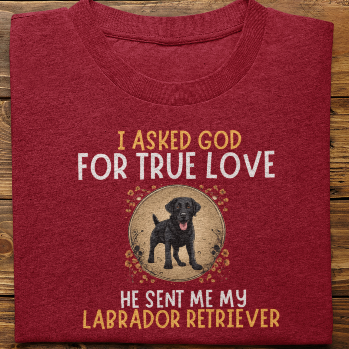 Labrador : I Asked Tshirt unisex