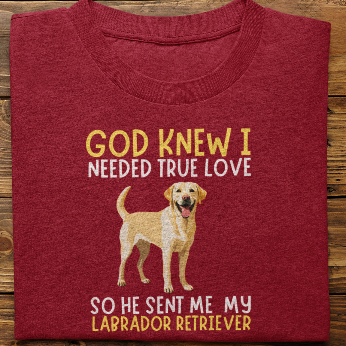 Labrador : God Knew I Needed True love Tshirt Unisex(Yellow)