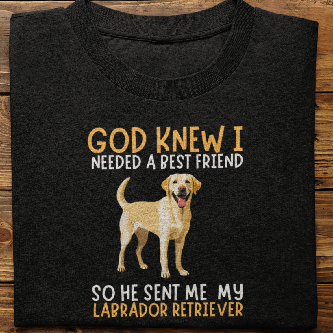 Labrador : God Knew I Needed Best Friend Tshirt Unisex(yellow)