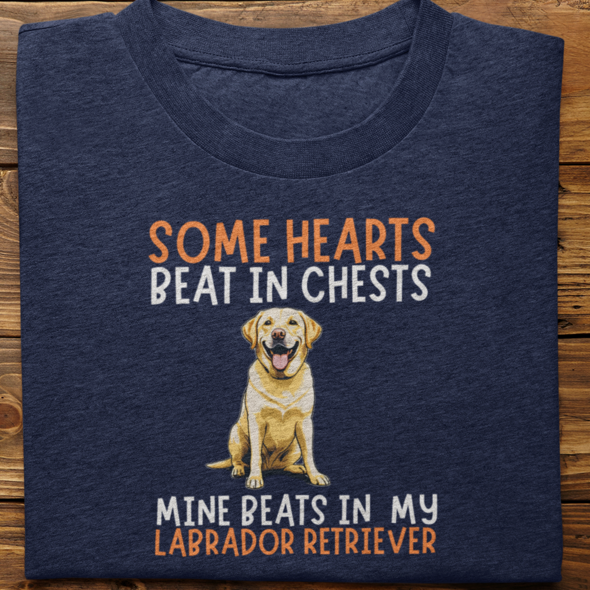 Labrador : Some Hearts Beat In Chests Tshirt Unisex(Yellow)