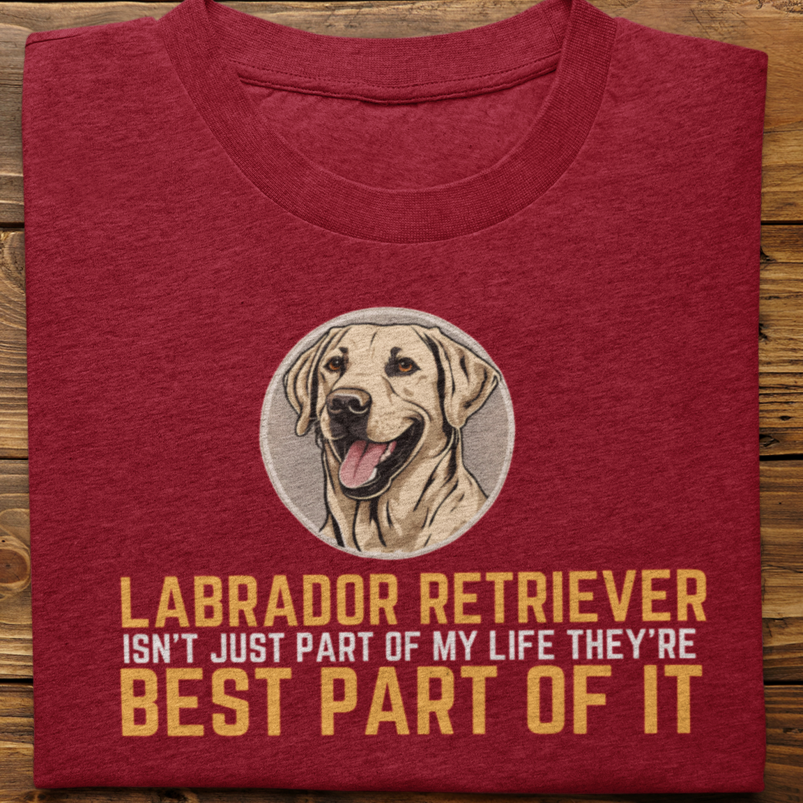 Labrador : Labrador Isn't Just A Tshirt Unisex