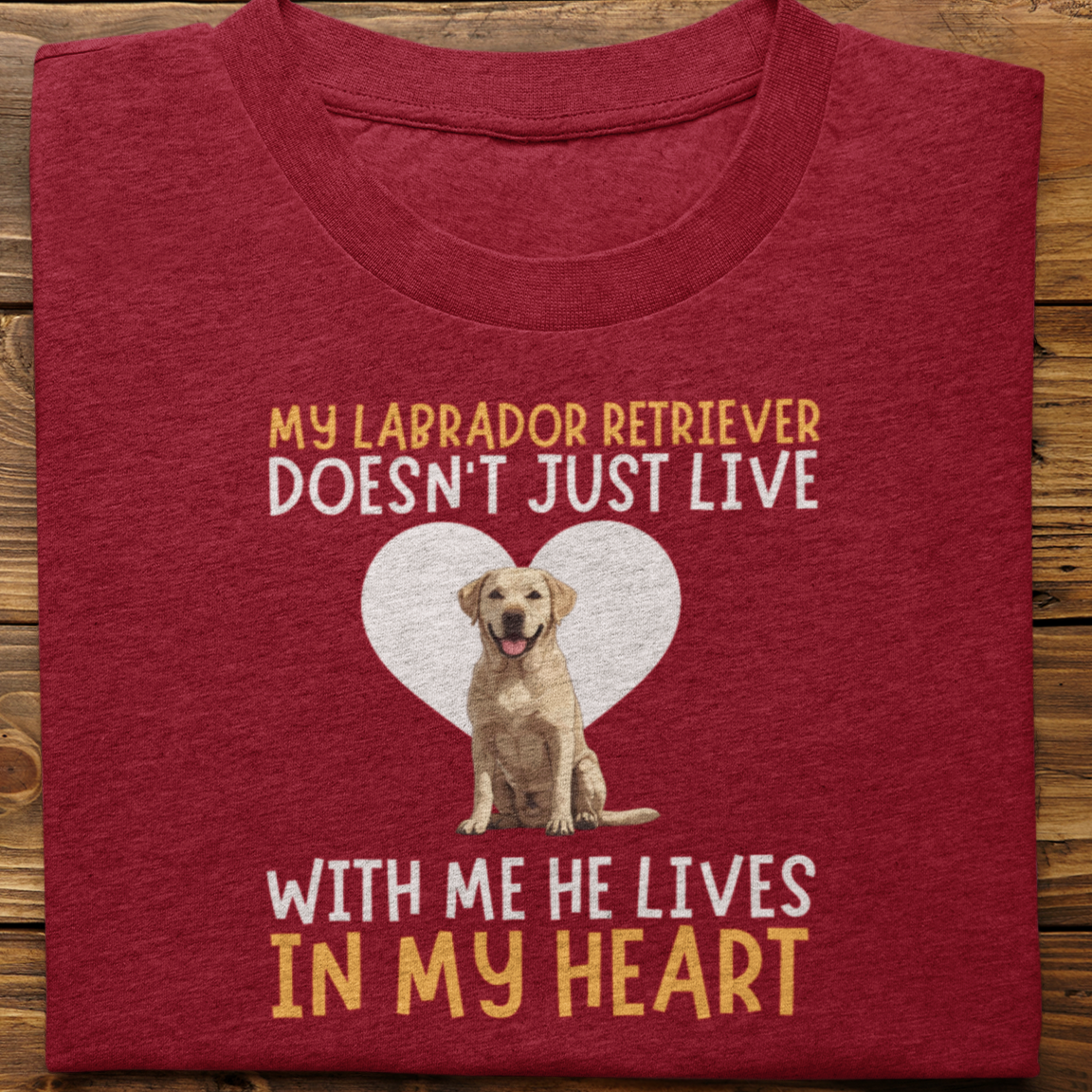Labrador Retriever : My Labrador Retriever Doesn't Just Live Tshirt Unisex(White-He)