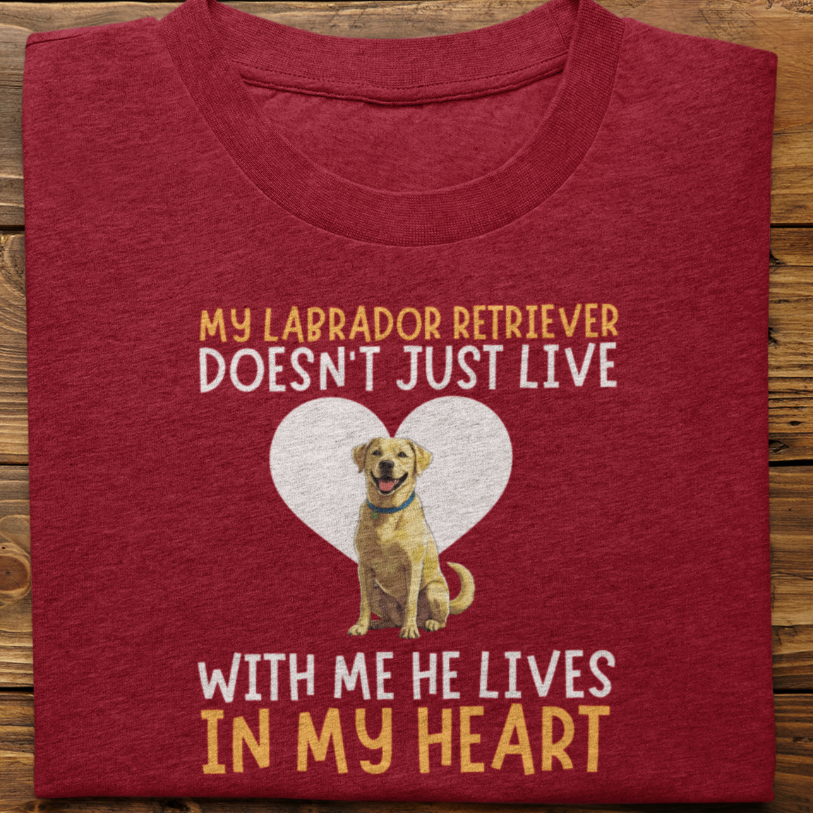 Labrador Retriever : My Labrador Retriever Doesn't Just Live Tshirt Unisex(Yellow-He)