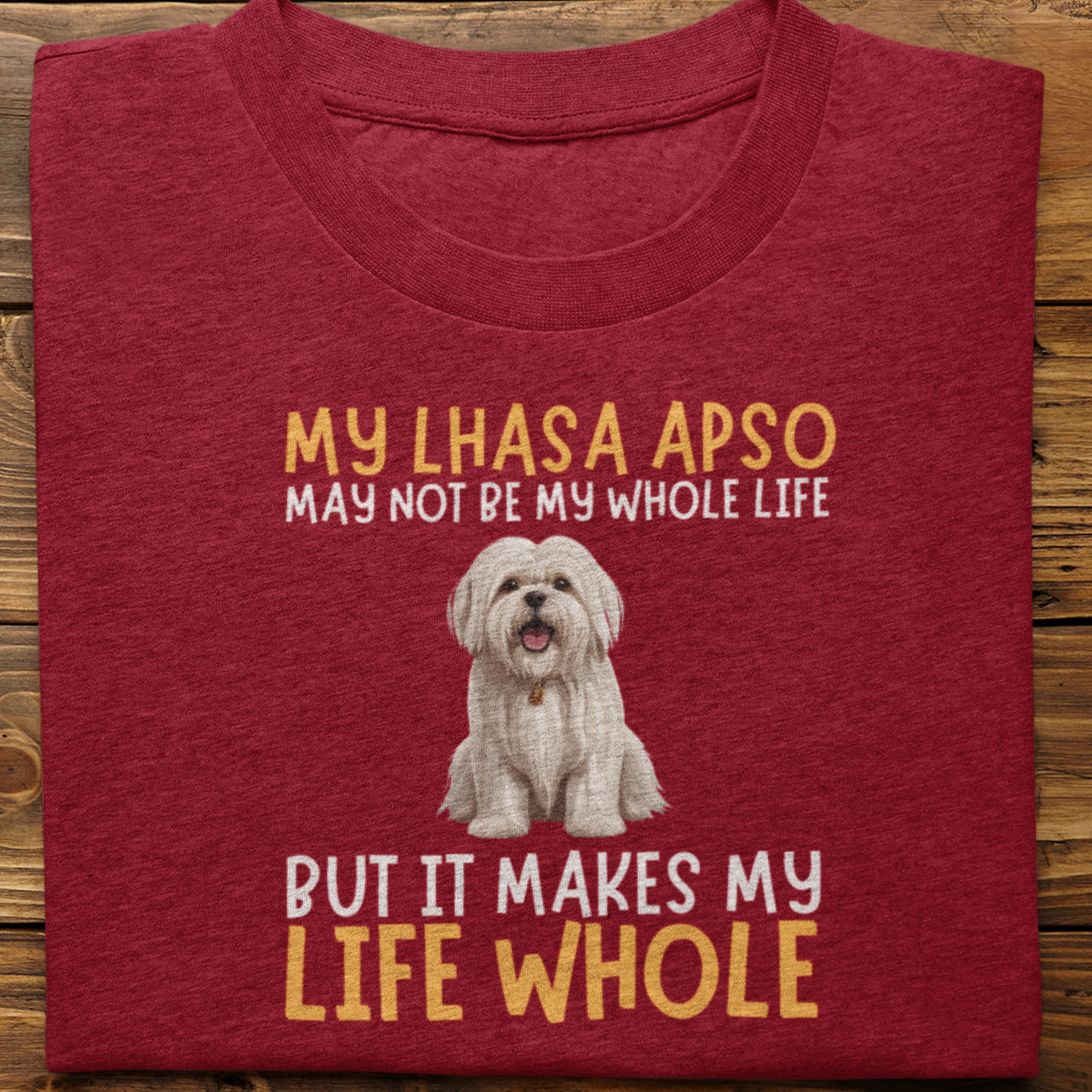 Lhasa Apso : My Lhasa Apso May Not Be Tshirt Unisex