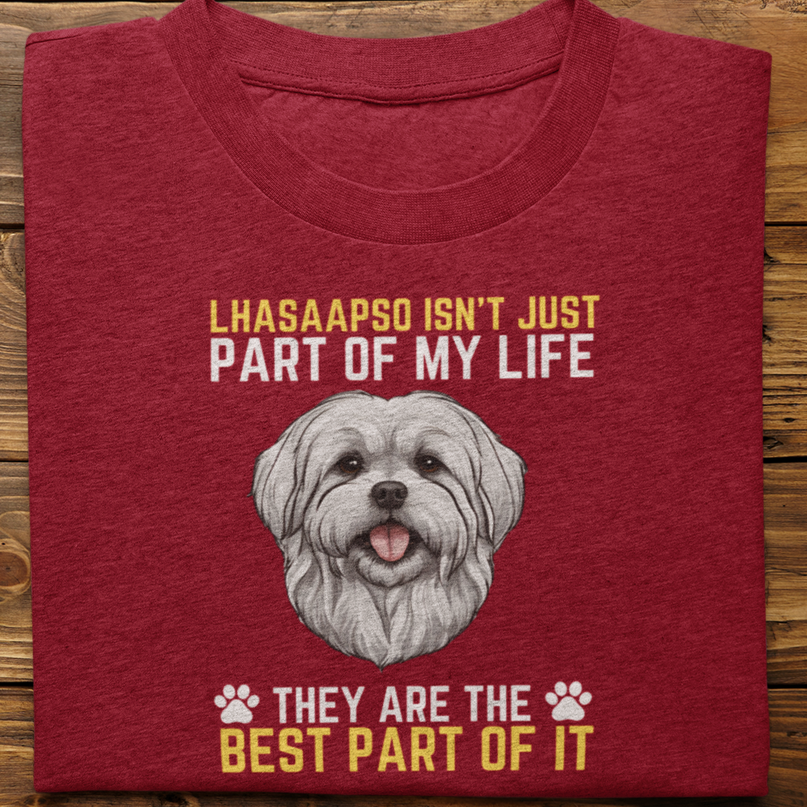 Lhasa Apso : Lhasa Apso isn't Just Tshirt unisex