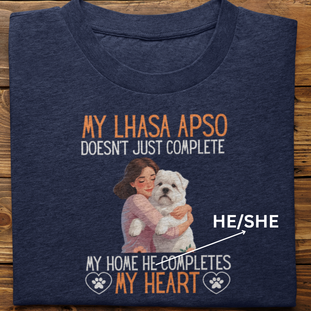 Lhasa Apso : My Lhasa Completes My Heart Tshirt Unisex(Female)