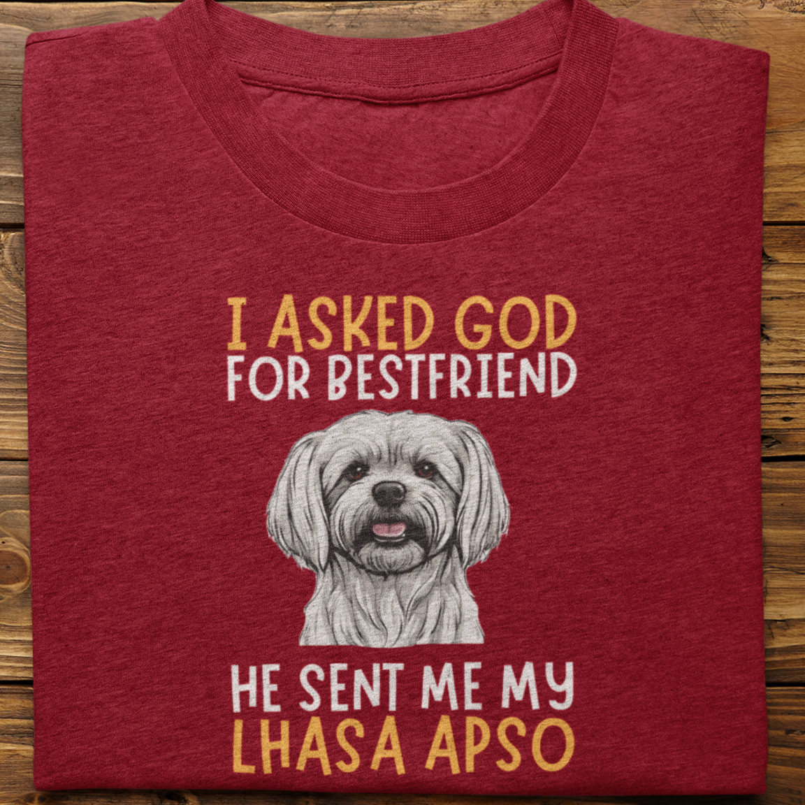 Lhasa Apso : I Asked God Tshirt unisex