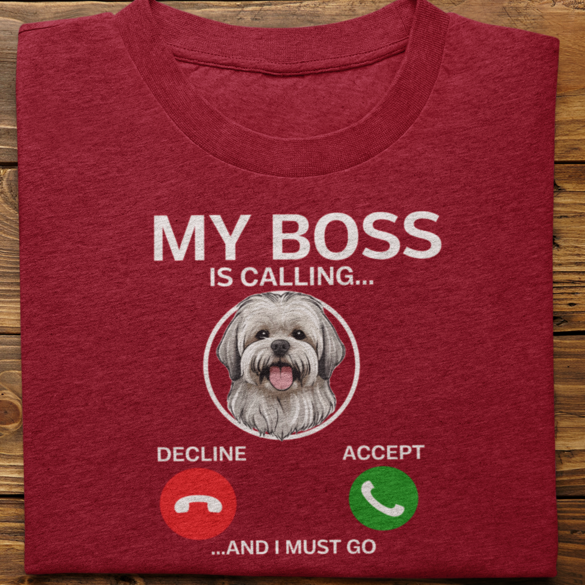 Lhasa Apso : My Boss Is Calling Tshirt Unisex
