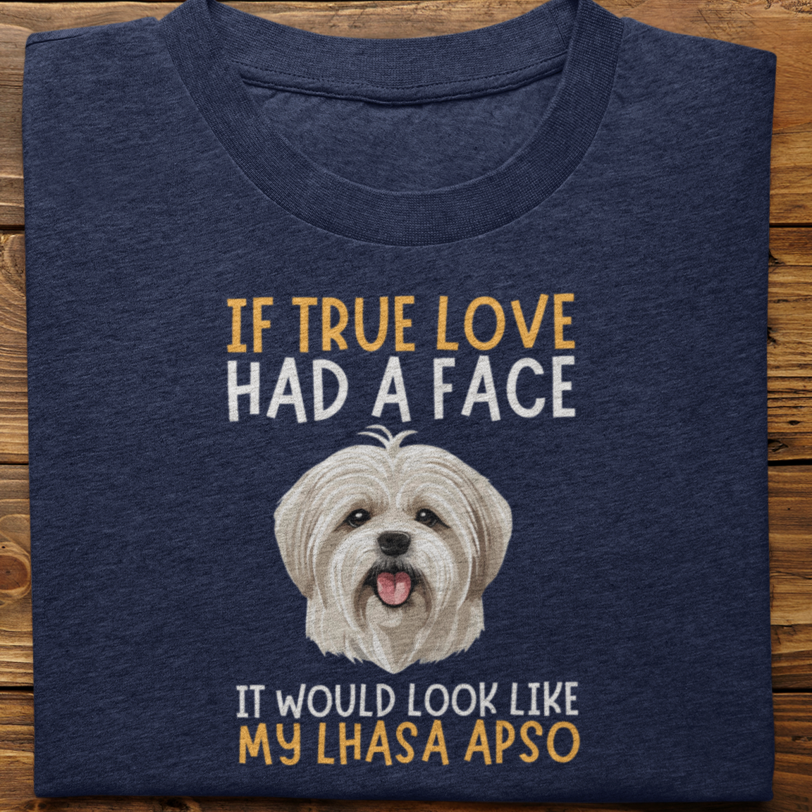Lhasa Apso : If True Love Tshirt Unisex