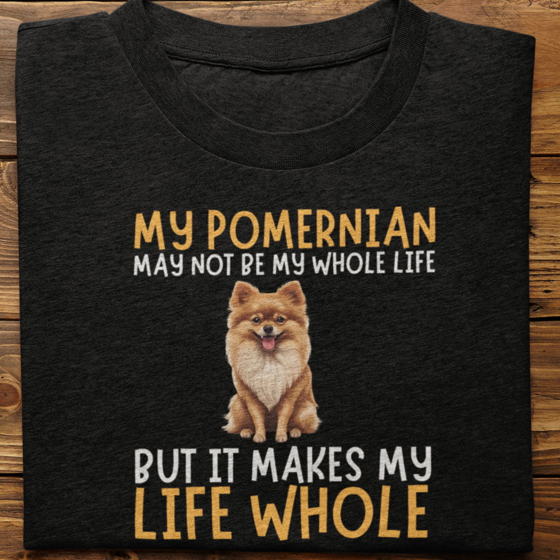 Pomernian : My Pomernian May Not Be Tshirt Unisex