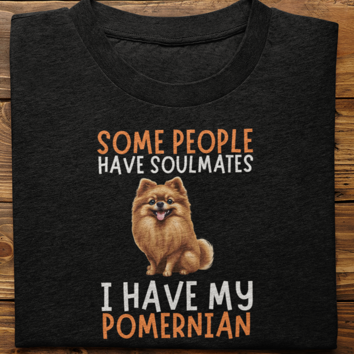 Pomernian : Some People Have Soulmates Tshirt Unisex