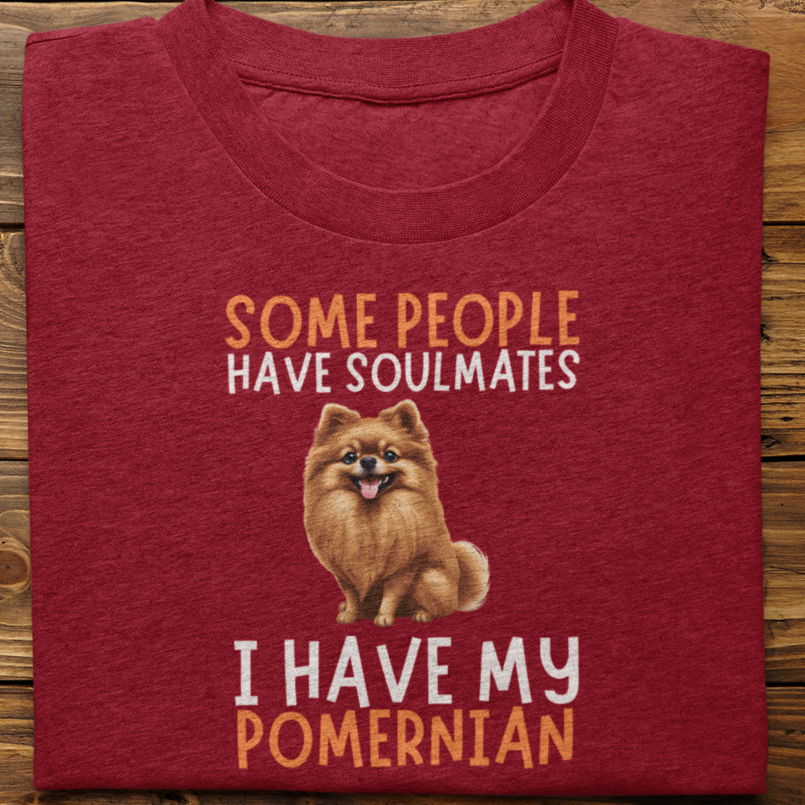 Pomernian : Some People Have Soulmates Tshirt Unisex