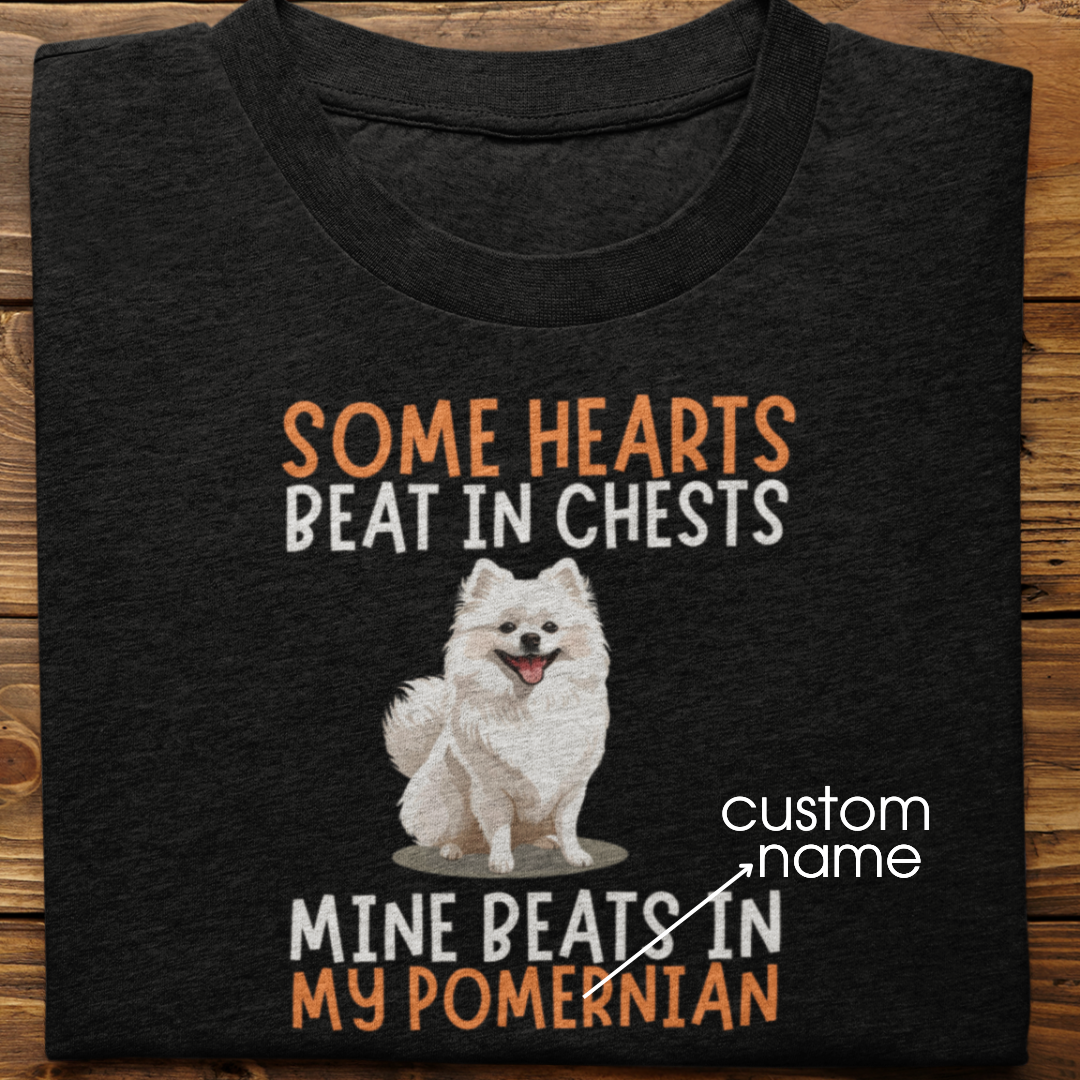 Pomernian : Some Hearts Beat In Chests Tshirt Unisex