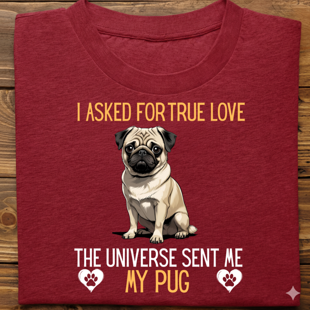 Pug : Universe True Love Tshirt Unisex