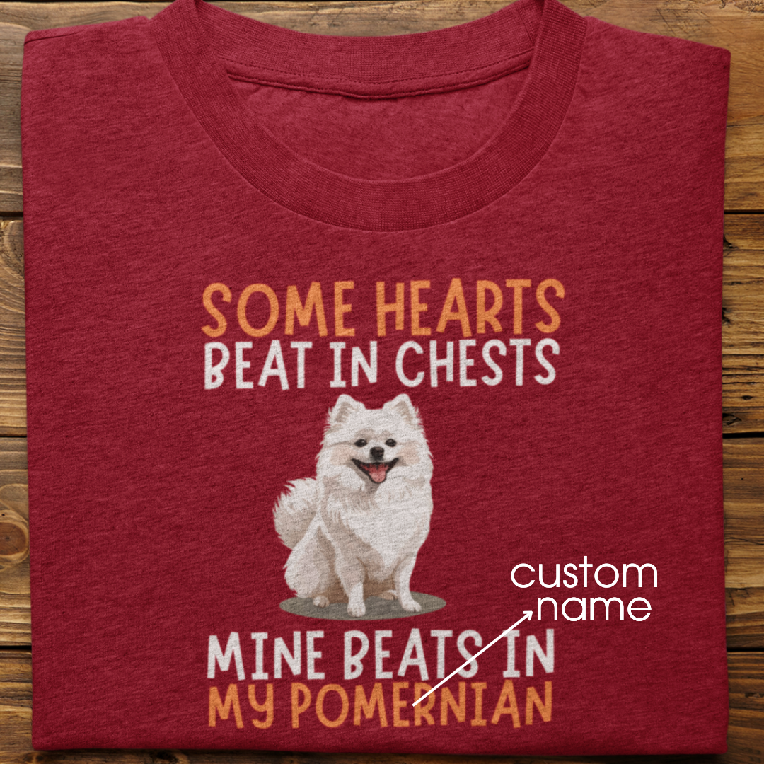 Pomernian : Some Hearts Beat In Chests Tshirt Unisex