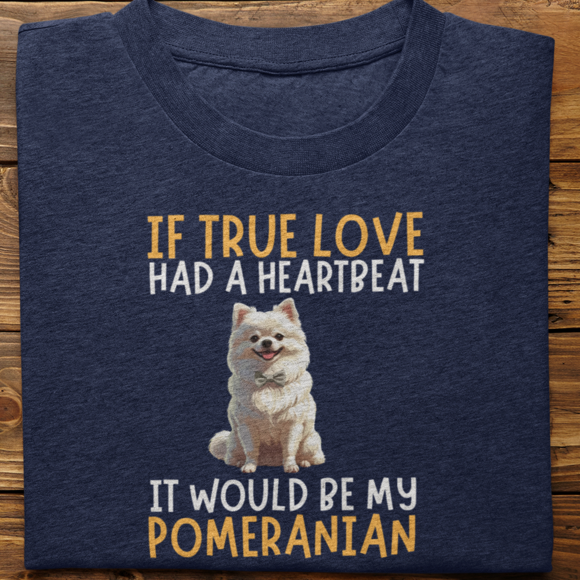 Pomernian : If True love Had a Heartbeat Tshirt Unisex