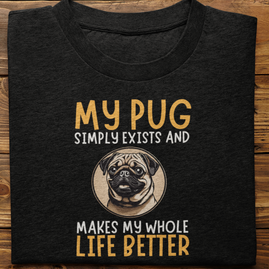 Pug : My Pug Simply Exists Tshirt unisex