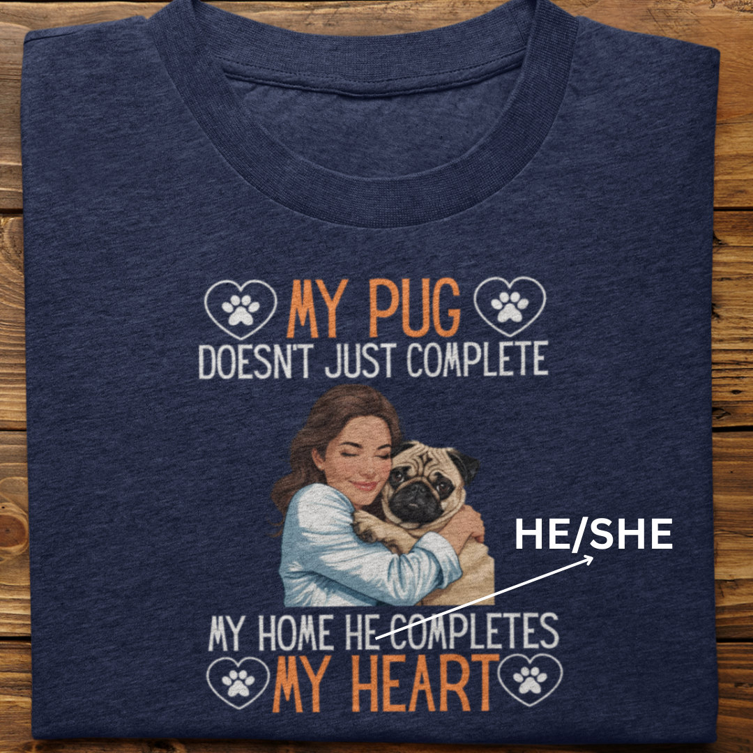 Pug : My Pug Completes My Heart Tshirt Unisex(Female)