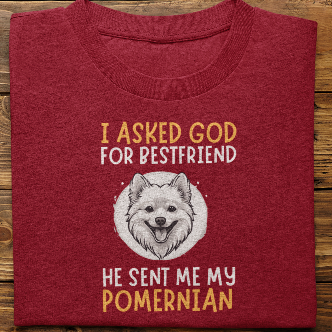 Pomernian : I Asked God For Best Friend Tshirt Unisex
