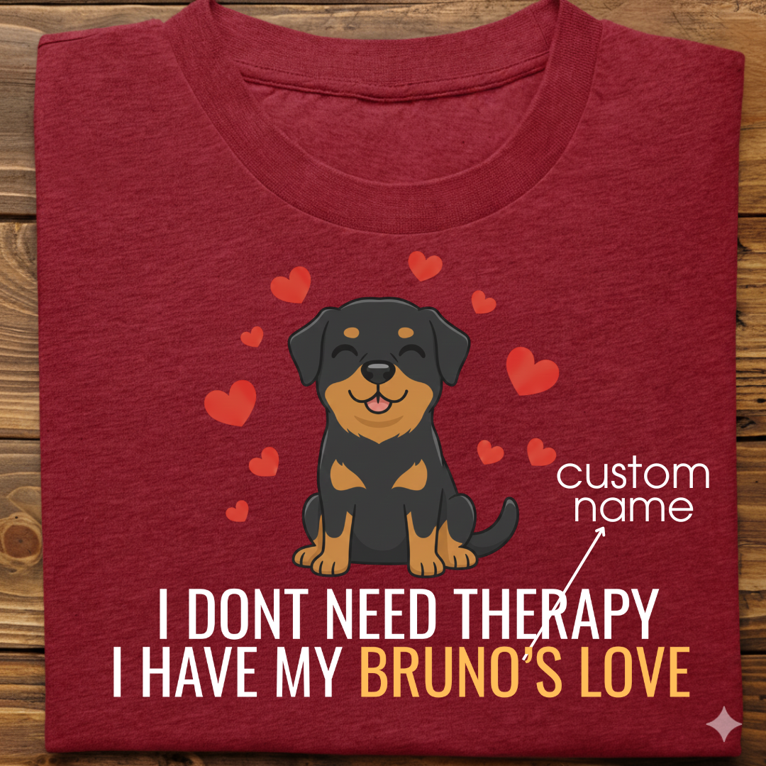 Rottweiler : Don't Need Therapy love Thsirt Unisex