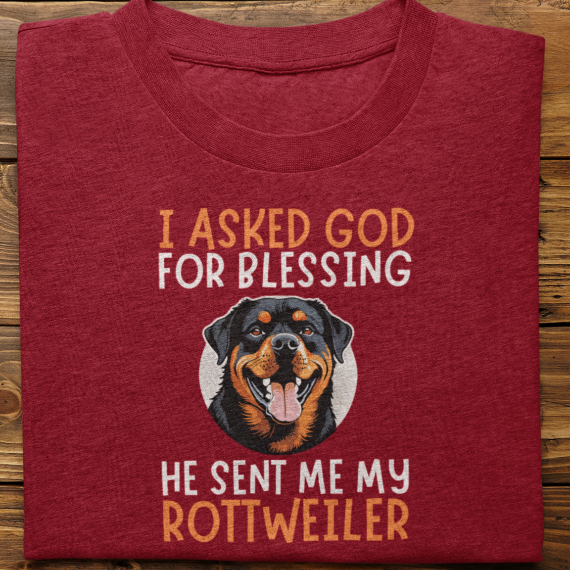 Rottweiler : I Asked God For Blessing Tshirt Unisex