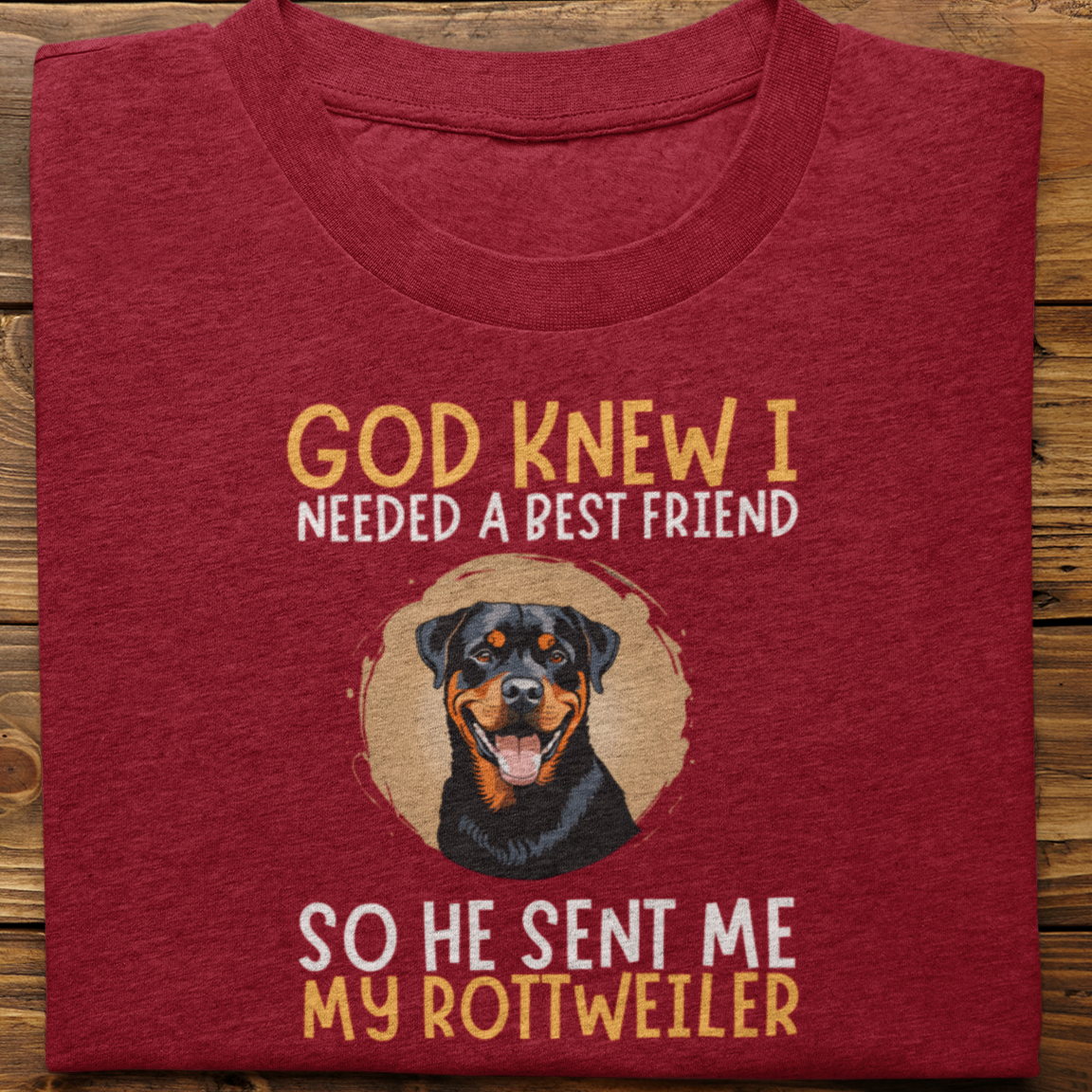 Rottweiler : God Knew I Needed Best Friend Tshirt Unisex