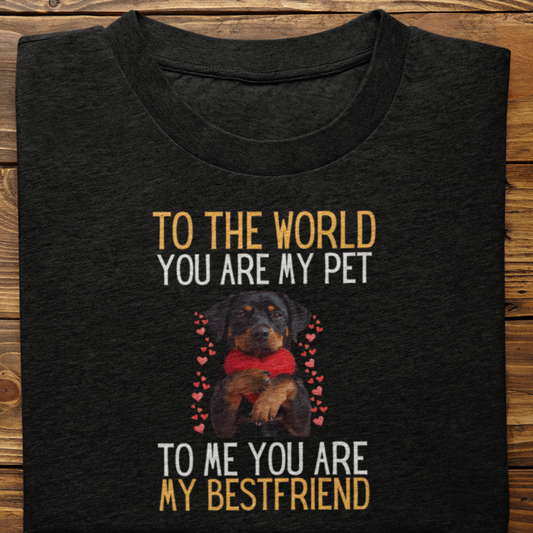 Rottweiler : To The World Bestfriend Tshirt Unisex