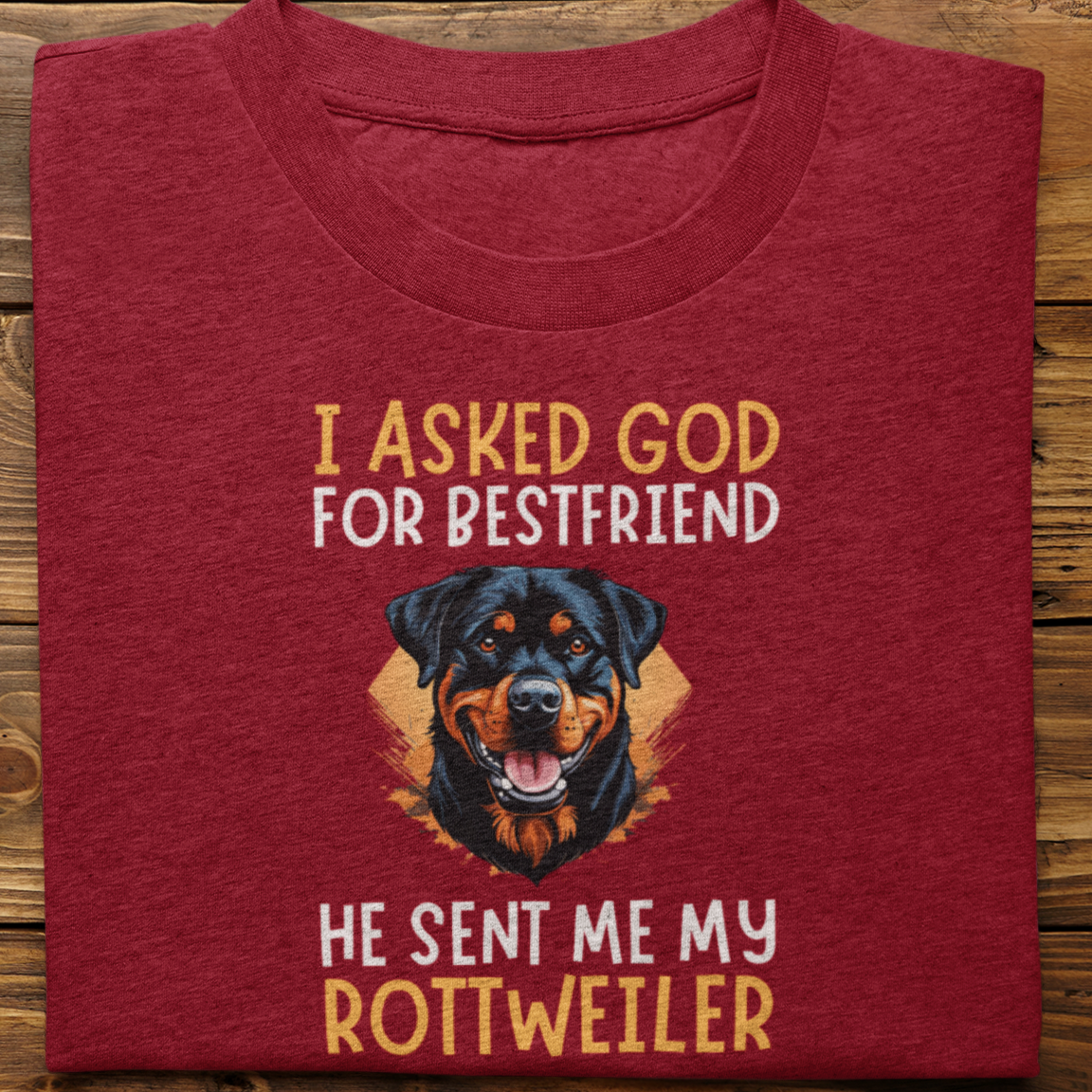 Rottweiler : I Asked God For Best Friend Tshirt Unisex