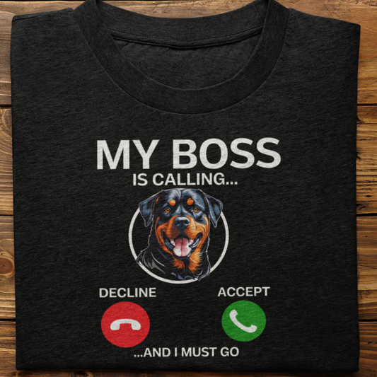 Rottweiler : My Boss Is Calling Tshirt Unisex