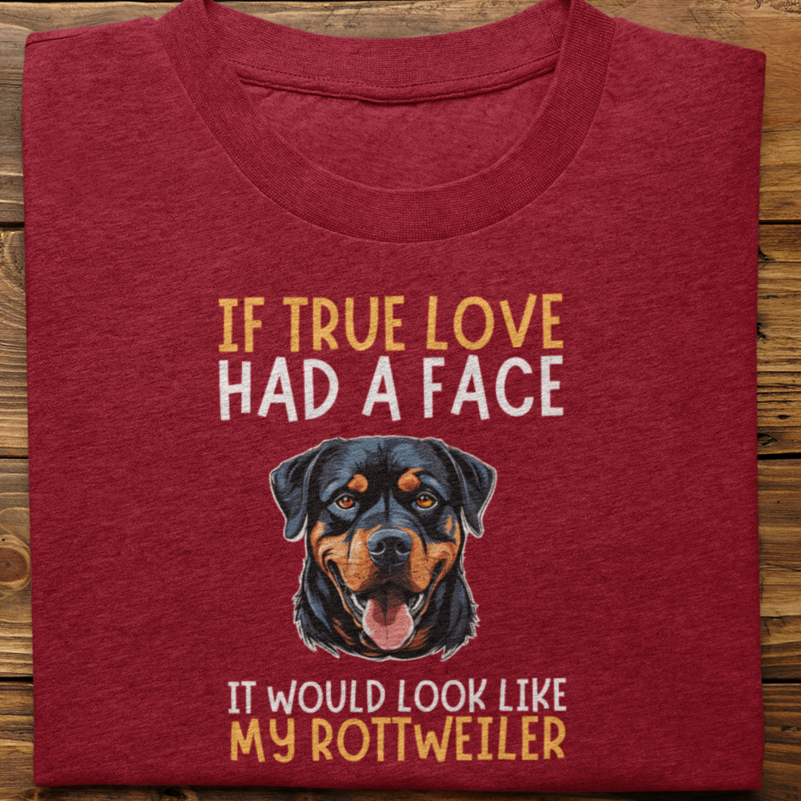 Rottweiler: If True Love Tshirt Unisex