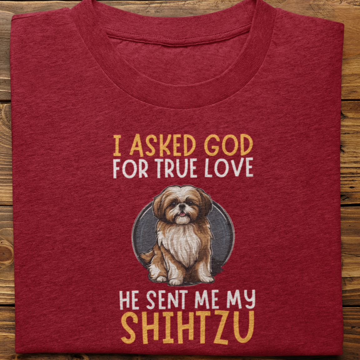 Shihtzu : I Asked God Tshirt Unisex