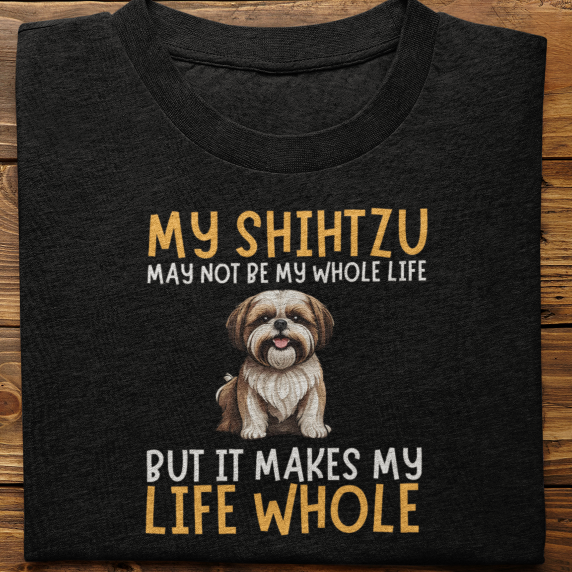 Shihtzu : My Shihtzu May Not Be Tshirt unisex