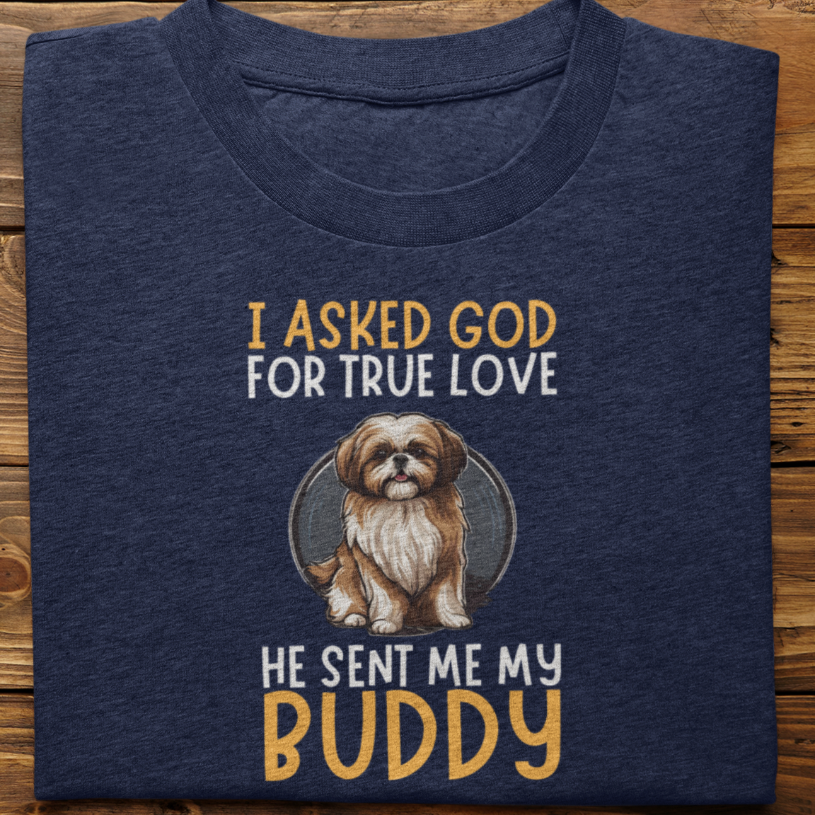 Shihtzu : I Asked God For Tshirt Unisex