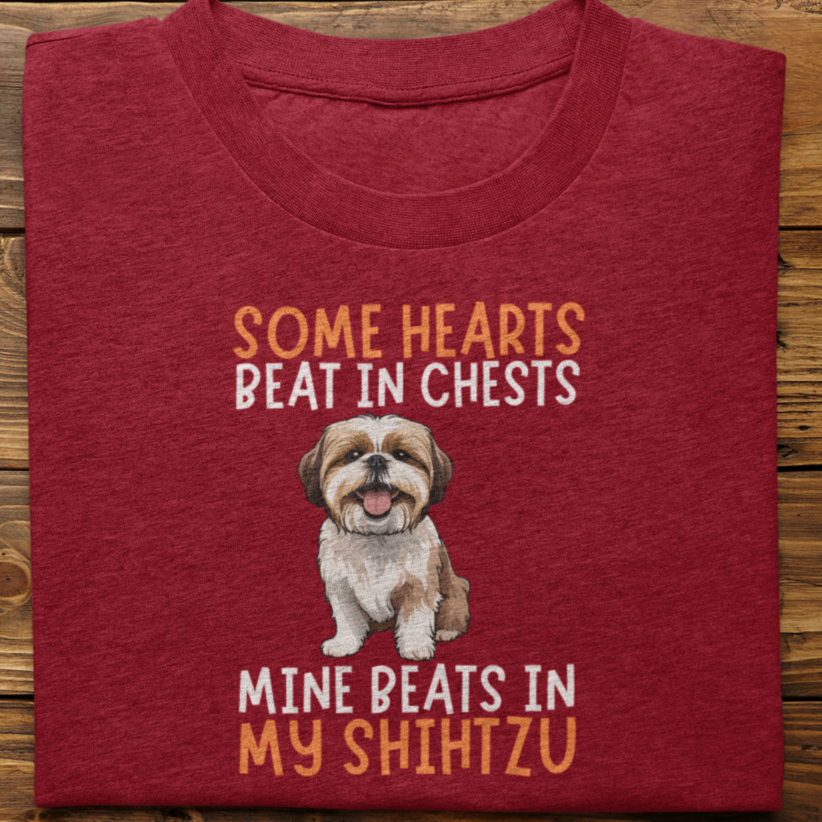 Shihtzu : Some Hearts Beat In Chests Tshirt Unisex