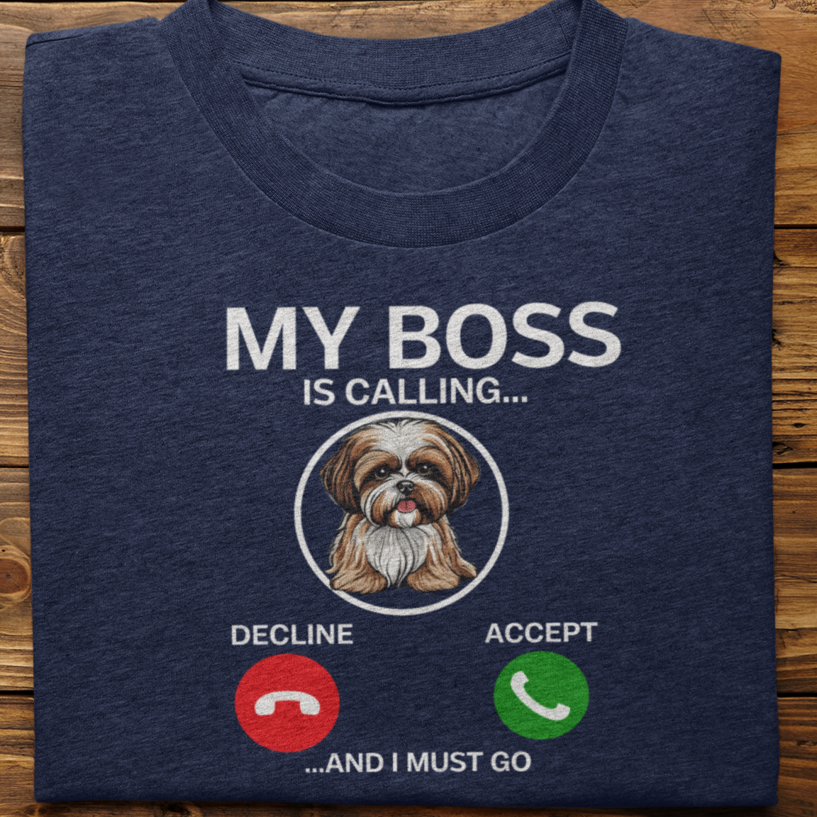 Shihtzu : My Boss Is Calling Tshirt Unisex