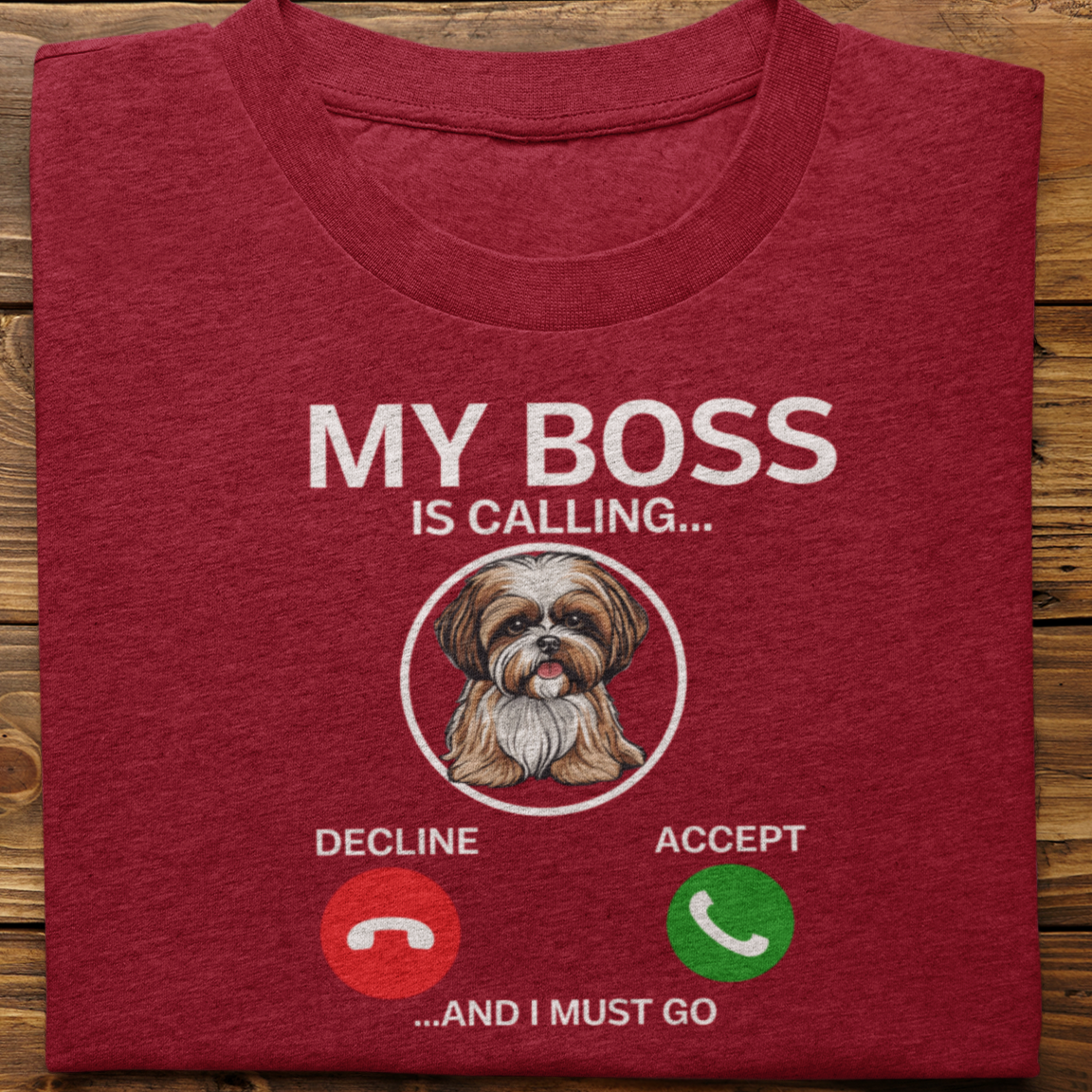Shihtzu : My Boss Is Calling Tshirt Unisex