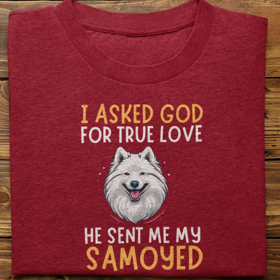 Samoyed : I Asked God Tshirt Unisex