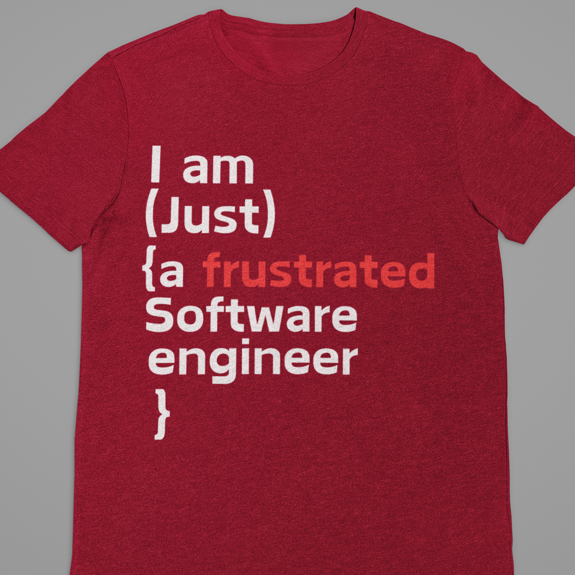 Software Engineer : I Am Just Tshirt Unisex
