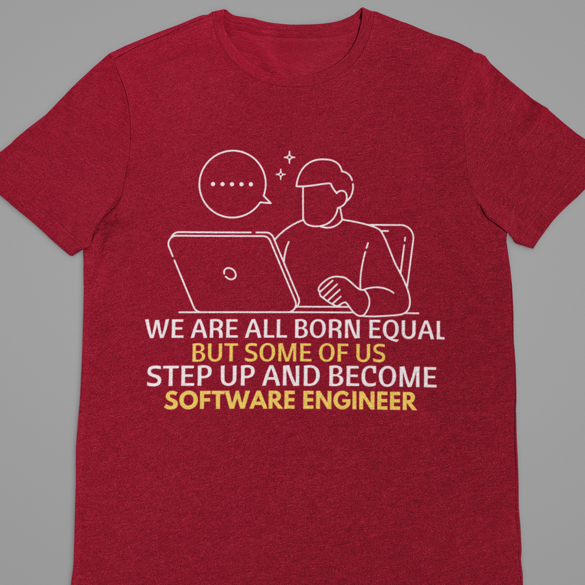 Software Engineer : We Are All Born Equal Tshirt Unisex