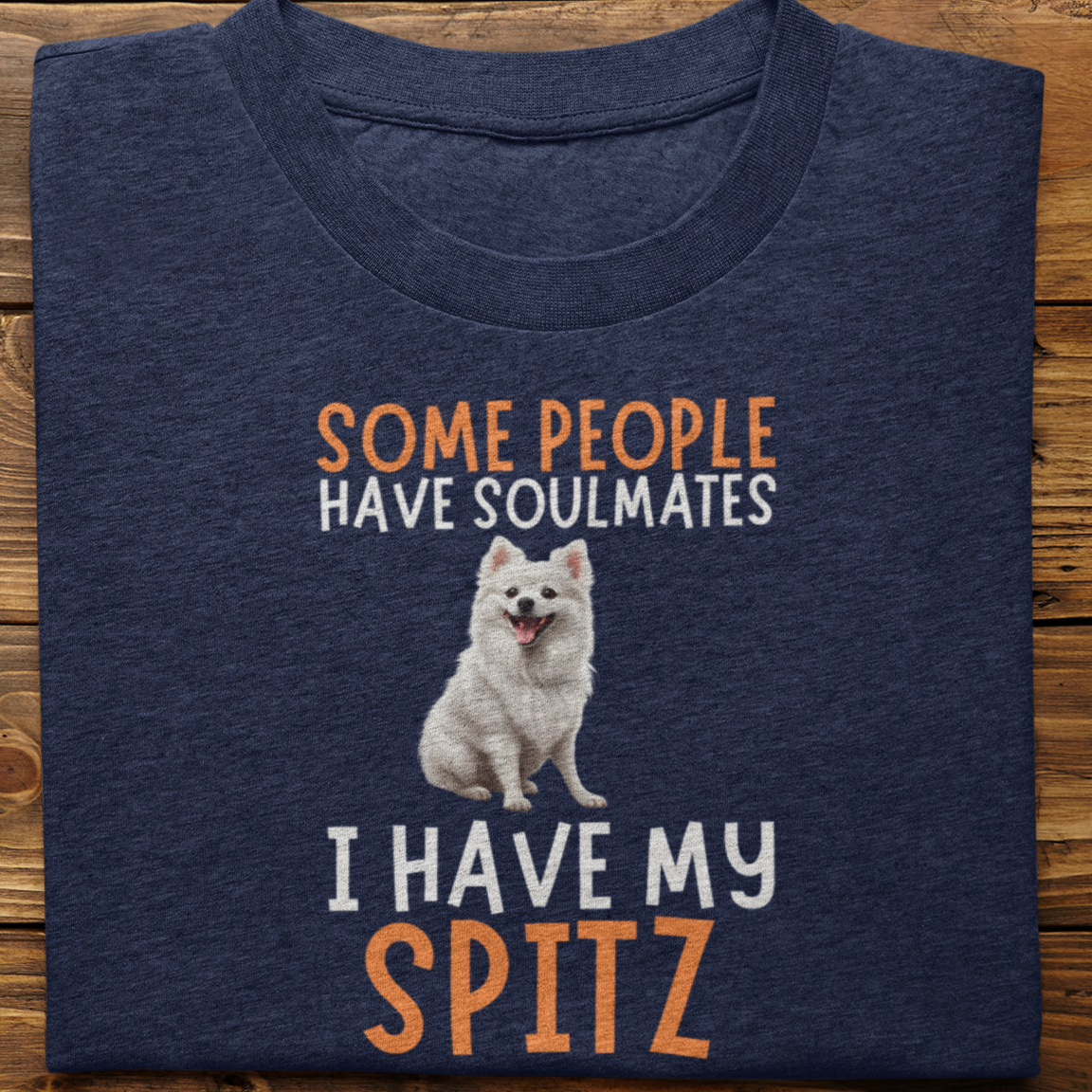Spitz : Some People Have Soulmates Tshirt Unisex