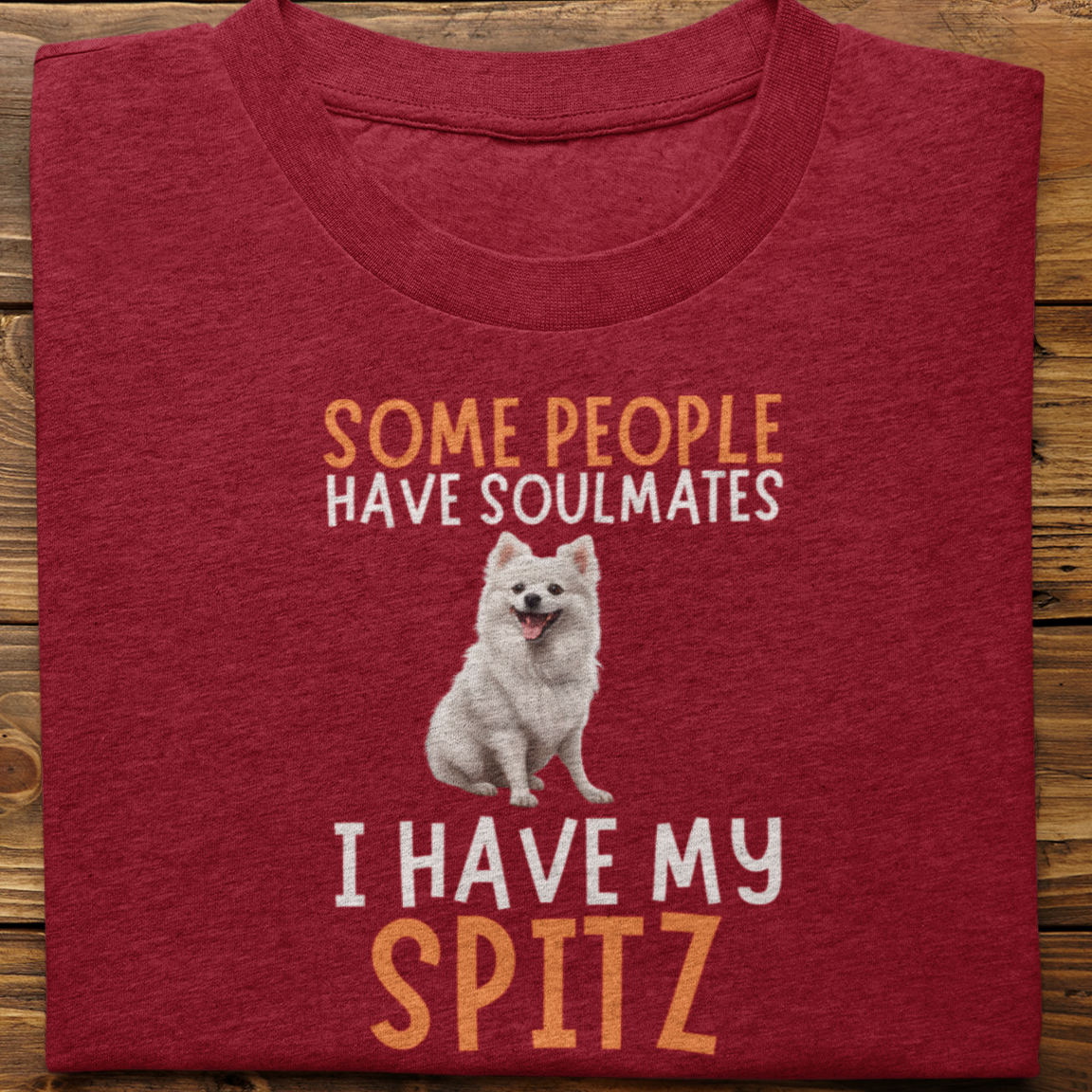 Spitz : Some People Have Soulmates Tshirt Unisex