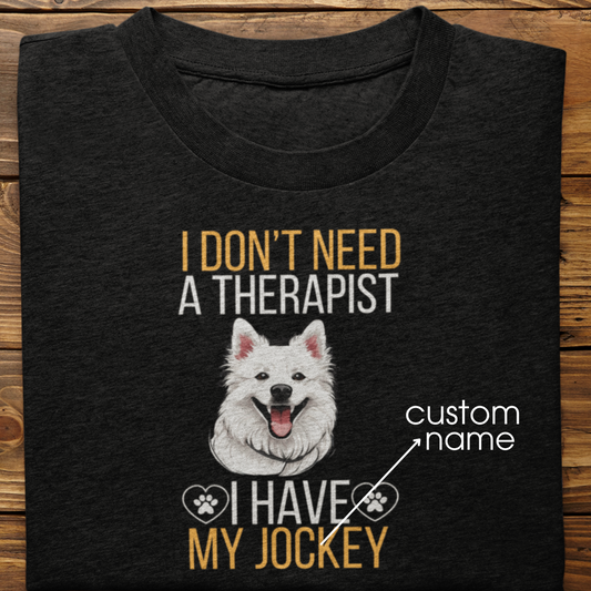 Spitz : I don't Need A Therapist Tshirt Unisex