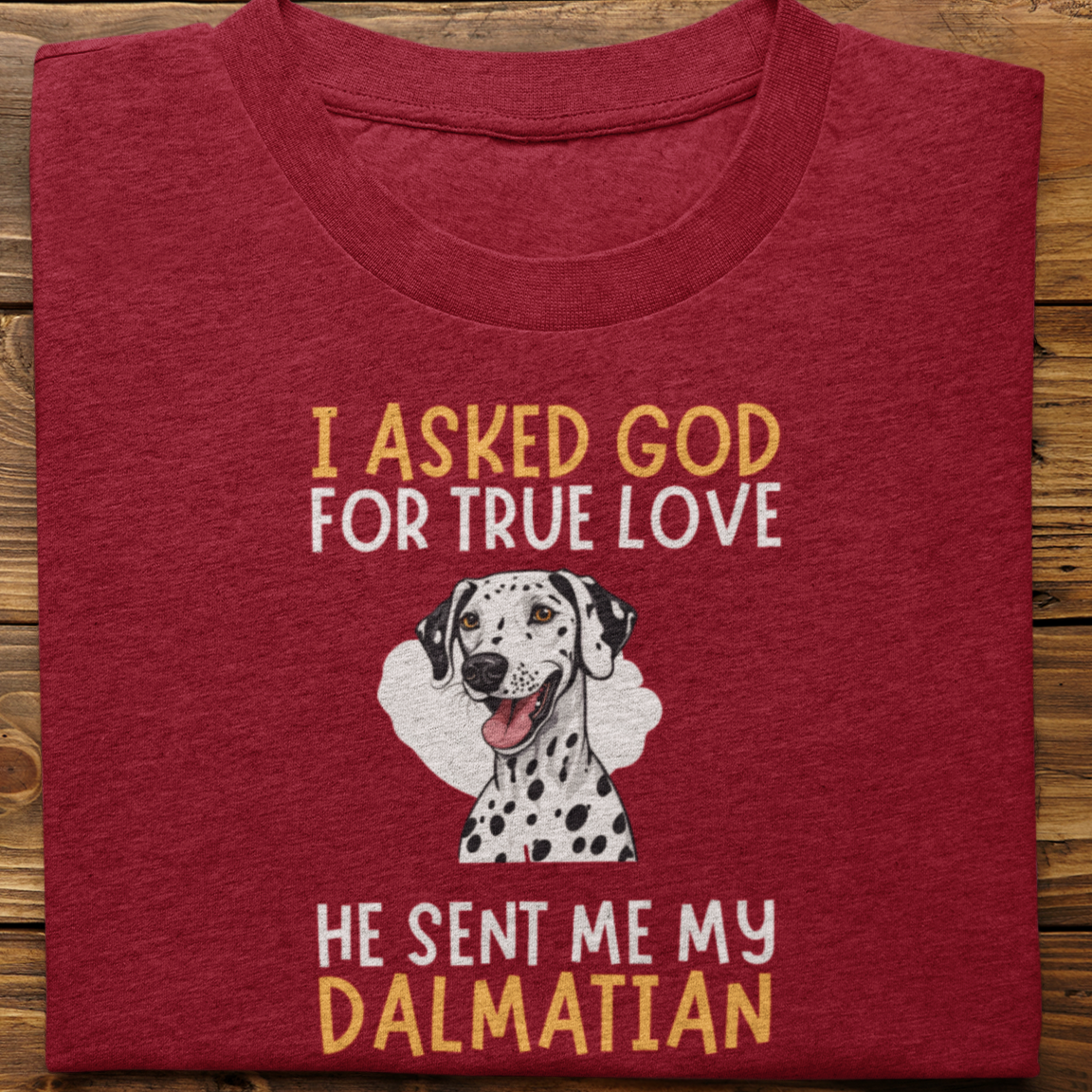 Dalmatian : I Asked God Tshirt Unisex