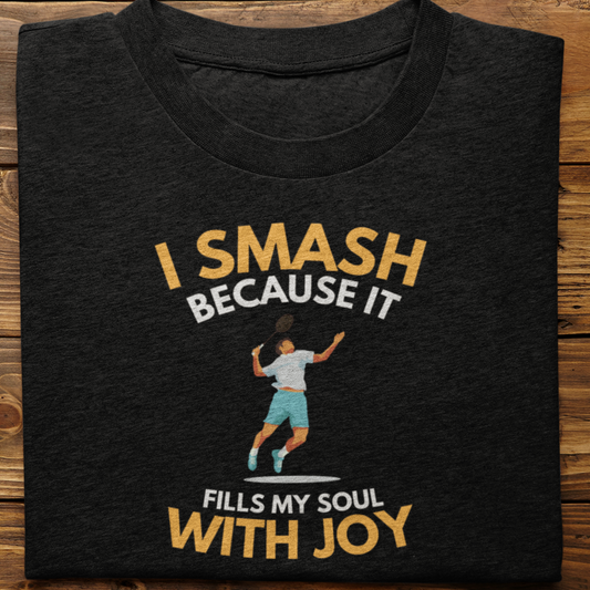 Badminton : I Smash It Tshirt Unisex