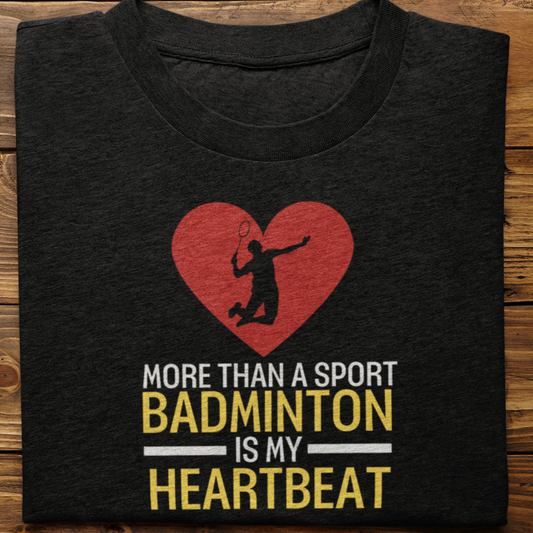 Badminton : More Than A Hearbeat Tshirt Unisex
