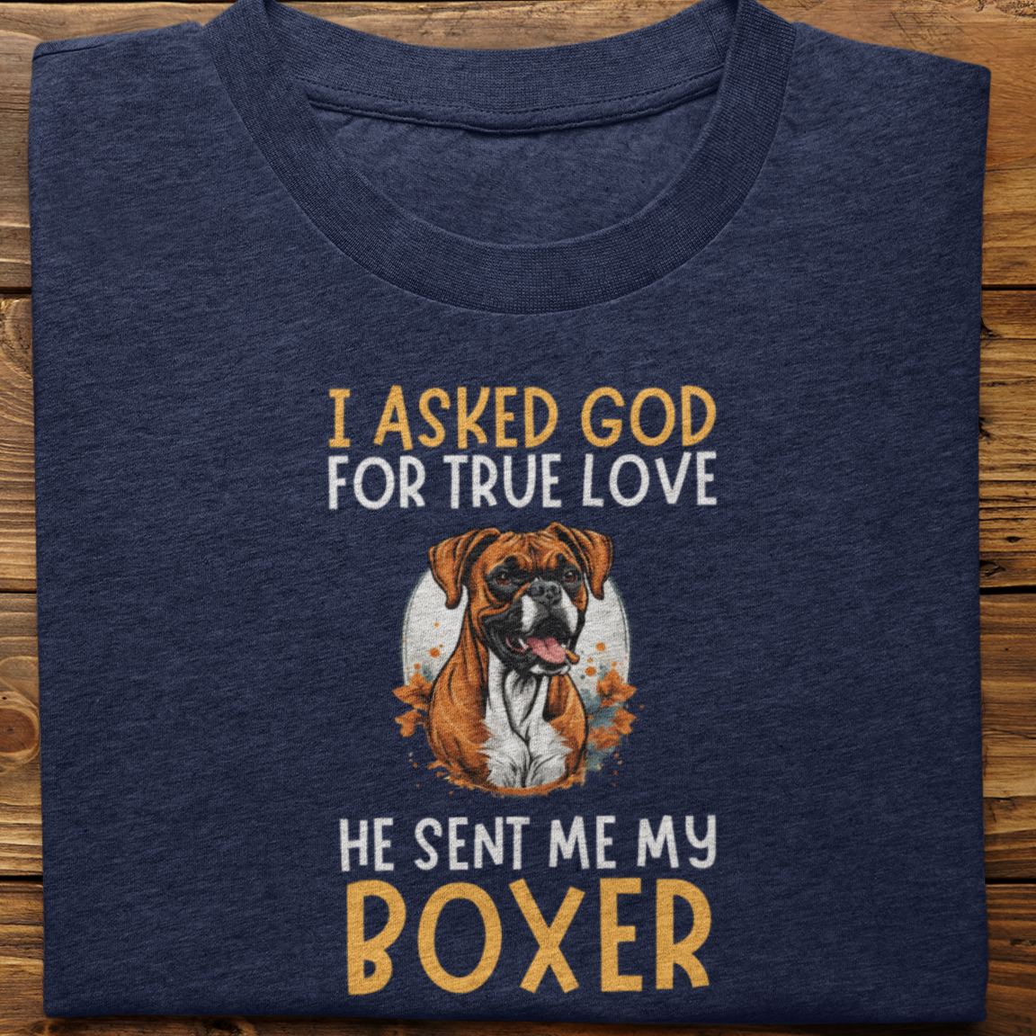 Boxer : I Asked God Tshirt Unisex