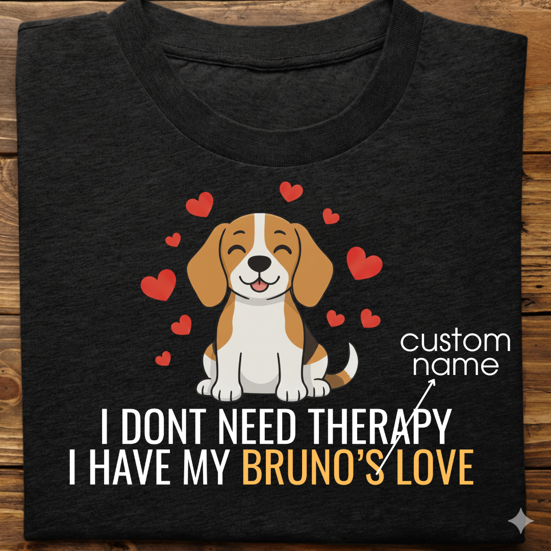 Beagle : Don't Need Therapy love Thsirt Unisex